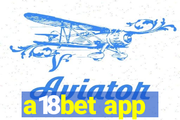 a18bet app